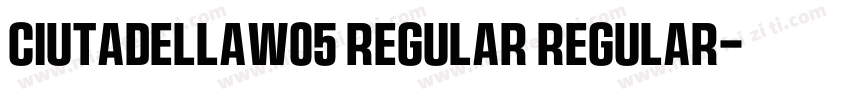 CiutadellaW05 Regular Regular字体转换